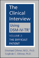 The Clinical Interview Using DSM-IV-TR: Difficult Patient