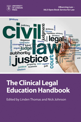 The Clinical Legal Education Handbook - Thomas, Linden (Editor), and Johnson, Nick (Editor)