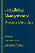 The Clinical Management of Anxiety Disorders - Coryell, William (Editor), and Winokur, George, M.D. (Editor)