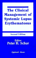 The Clinical Management of Systemic Lupus Erythematosus - Schur, Peter H