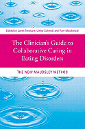 The Clinician's Guide to Collaborative Caring in Eating Disorders: The New Maudsley Method