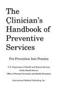 The Clinician's Handbook of Preventive Services: Put Prevention Into Practice - U S Public Health Service, and United States