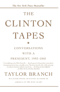 The Clinton Tapes: Conversations with a President, 1993-2001