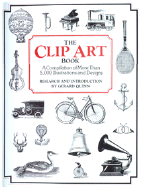 The Clip Art Book: A Complilation of More Tahn 5,000 Illustrations and Designs