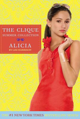 The Clique Summer Collection #3: Alicia - Harrison, Lisi (Creator)