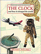 The Clock and How It Changed the World - Pollard, Michael