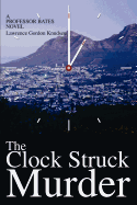 The Clock Struck Murder: A Professor Bates Novel