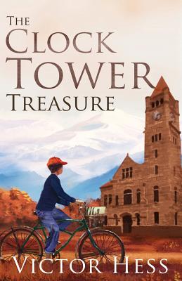 The Clock Tower Treasure - Hess, Victor