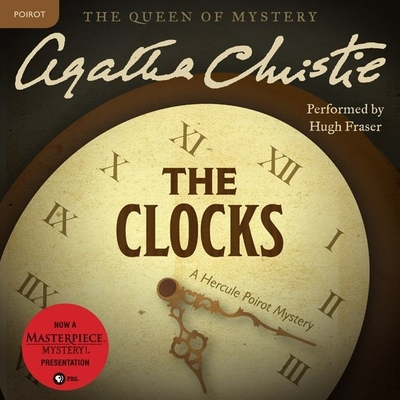 The Clocks: A Hercule Poirot Mystery - Christie, Agatha, and Fraser, Hugh, Sir (Read by)