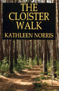 The Cloister Walk - Norris, Kathleen