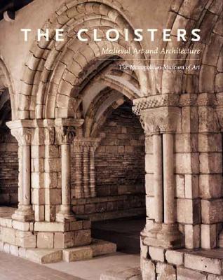 The Cloisters: Medieval Art and Architecture - Barnet, Peter, and Wu, Nancy