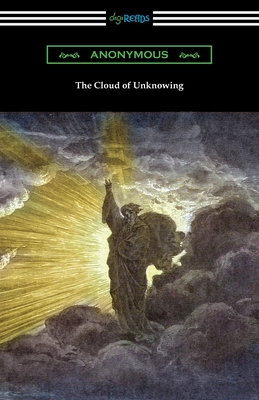 The Cloud of Unknowing - Anonymous, and Underhill, Evelyn (Introduction by)