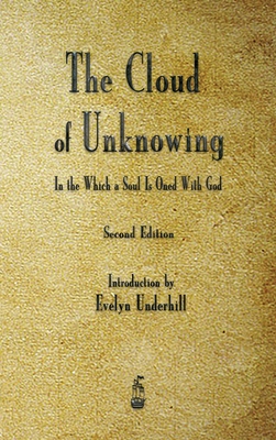 The Cloud of Unknowing - Anonymous, and Underhill, Evelyn (Introduction by)
