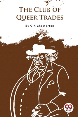 The Club of Queer Trades - Chesterton, G K