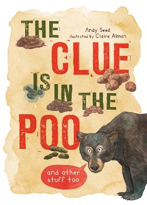 The Clue is in the Poo: And Other Things Too - Seed, Andy