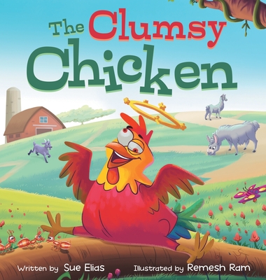 The Clumsy Chicken: A funny heartwarming tale for children 3-5 - Elias, Sue