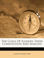 The Coals of Illinois: Their Composition and Analysis