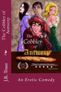 The Cobbler of Antwerp: An Erotic Comedy