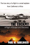 The Cockpit: A Flight of Escape and Discovery - Gahlinger, Paul M, MD