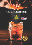 The Cocktail Bible: Cocktail recipe book: to learn mixology and become a great Barman. Cocktails from the world, Italian, French, American, simple and more exotic.