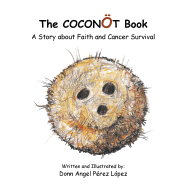 The Coconot Book: A Story about Faith and Cancer Survival