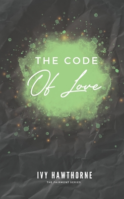 The Code Of Love - Hawthorne, Ivy