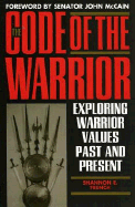 The Code of the Warrior: Exploring Warrior Values Past and Present