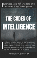 The Codes of Intelligence: Knowledge is not wisdom and wisdom is not intelligence.