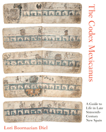 The Codex Mexicanus: A Guide to Life in Late Sixteenth-Century New Spain