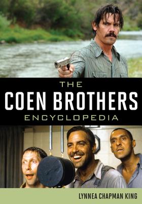 The Coen Brothers Encyclopedia - King, Lynnea Chapman