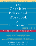The Cognitive Behavioral Workbook for Depression: A Step-By-Step Program