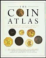 The Coin Atlas: The World of Coinage from Its Origins to the Present Day - Cook, Barrie, and Cribb, Joe, and Carradice, Ian