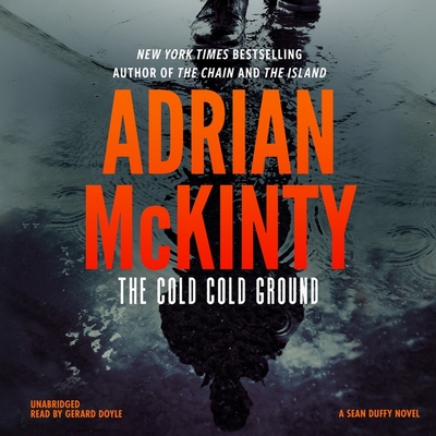 The Cold Cold Ground Lib/E - McKinty, Adrian, and Doyle, Gerard (Read by)