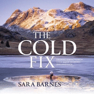 The Cold Fix: Drawing strength from cold-water swimming and immersion