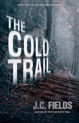 The Cold Trail - Fields, J C