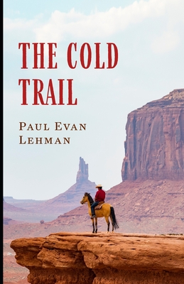 The Cold Trail - Lehman, Paul Evan