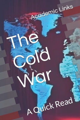 The Cold War: A Quick Read - Bonham, Brooke, and Bonham, Allison, and Links, Academic