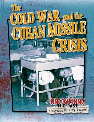 The Cold War and the Cuban Missile Crisis - Hyde, Natalie