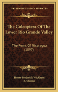 The Coleoptera of the Lower Rio Grande Valley: The Ferns of Nicaragua (1897)