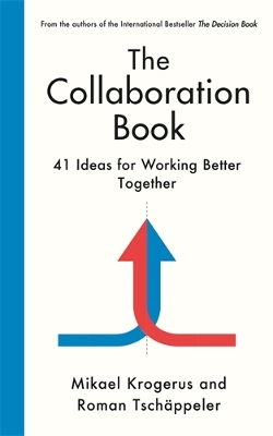 The Collaboration Book: 41 Ideas for Working Better Together - Krogerus, Mikael, and Tschppeler, Roman