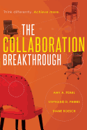 The Collaboration Breakthrough: Think Differently. Achieve More.