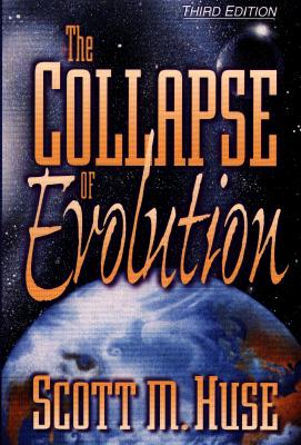 The Collapse of Evolution - Huse, Scott M