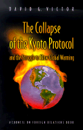 The Collapse of the Kyoto Protocol and the Struggle to Slow Global Warming