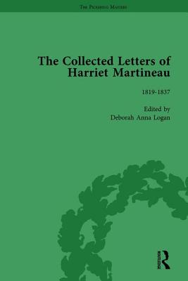 The Collected Letters of Harriet Martineau Vol 1 - Logan, Deborah, and Sanders, Valerie