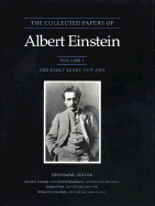 The Collected Papers of Albert Einstein, Volume 1: The Early Years, 1879-1902