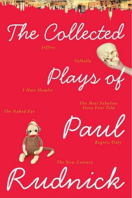 The Collected Plays of Paul Rudnick - Rudnick, Paul