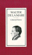 The Collected Poems of Walter de La Mare