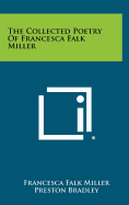 The Collected Poetry of Francesca Falk Miller