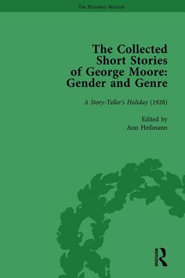 The Collected Short Stories of George Moore Vol 4: Gender and Genre - Heilmann, Ann, and Llewellyn, Mark