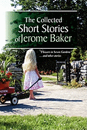 The Collected Short Stories of Jerome Baker